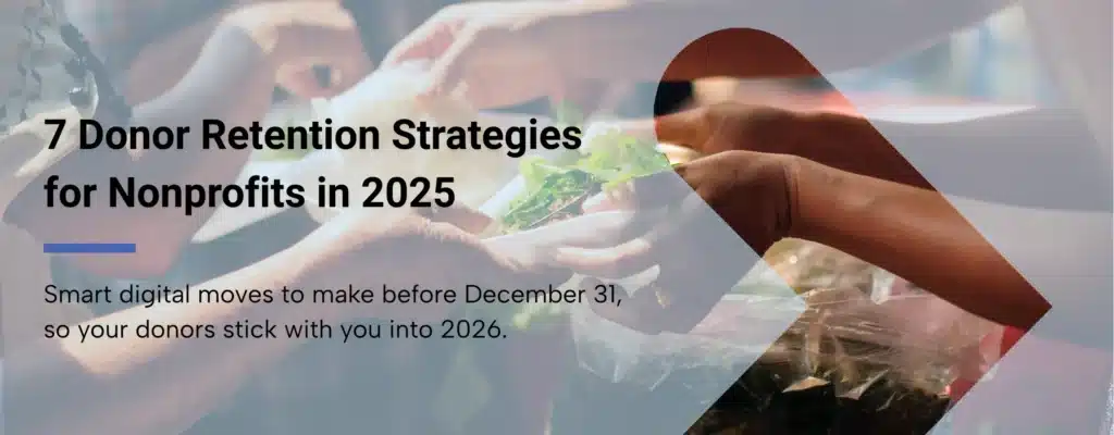 A food literacy nonprofit serving their community with overlay text that reads, “7 Donor Retention Strategies for Nonprofits in 2025”