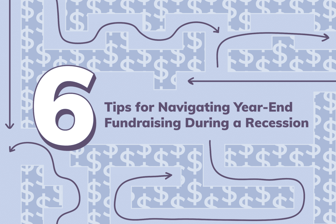 six tips for navigating year-end fundraising during a recession