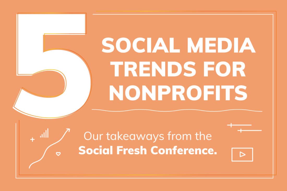 5 social media trends for nonprofits - our take aways from the social fresh conference