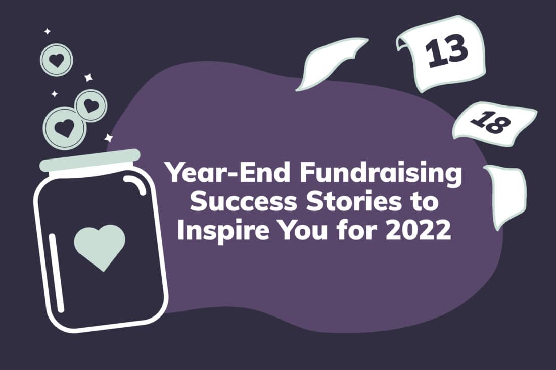 Graphic of jar and money with copy that says "Year end fundraising success stories to inspire you for 2022"