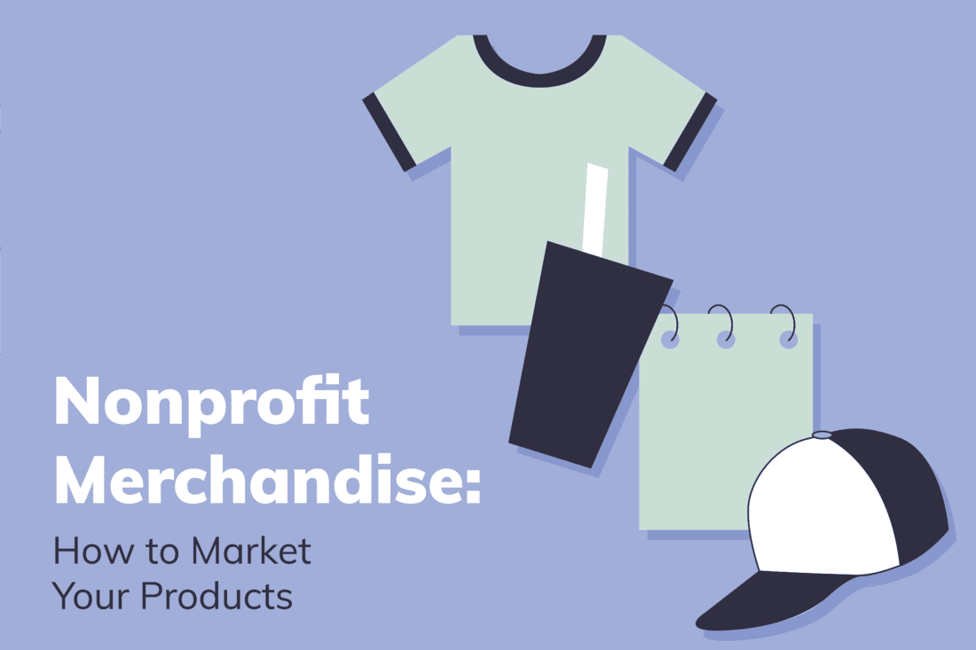 Nonprofit Merchandise: How to Market Your Products with graphics of tee shirt, water bottle, notebook, and hat