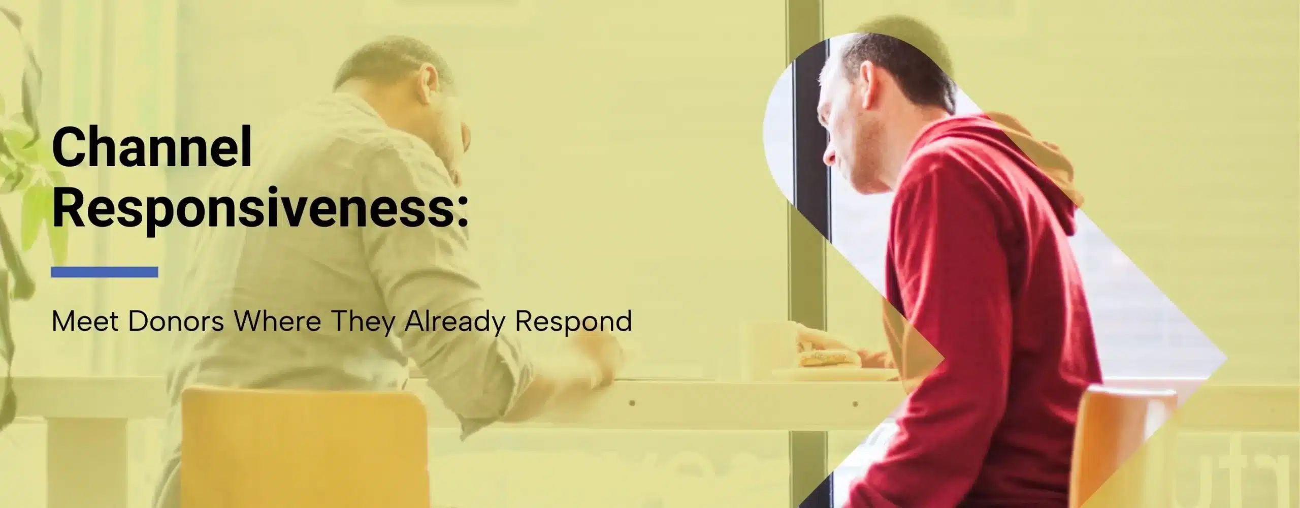 Two women looking for guidance with overlay text that says Behavioral Segments Let Actions or Inactions Guide You