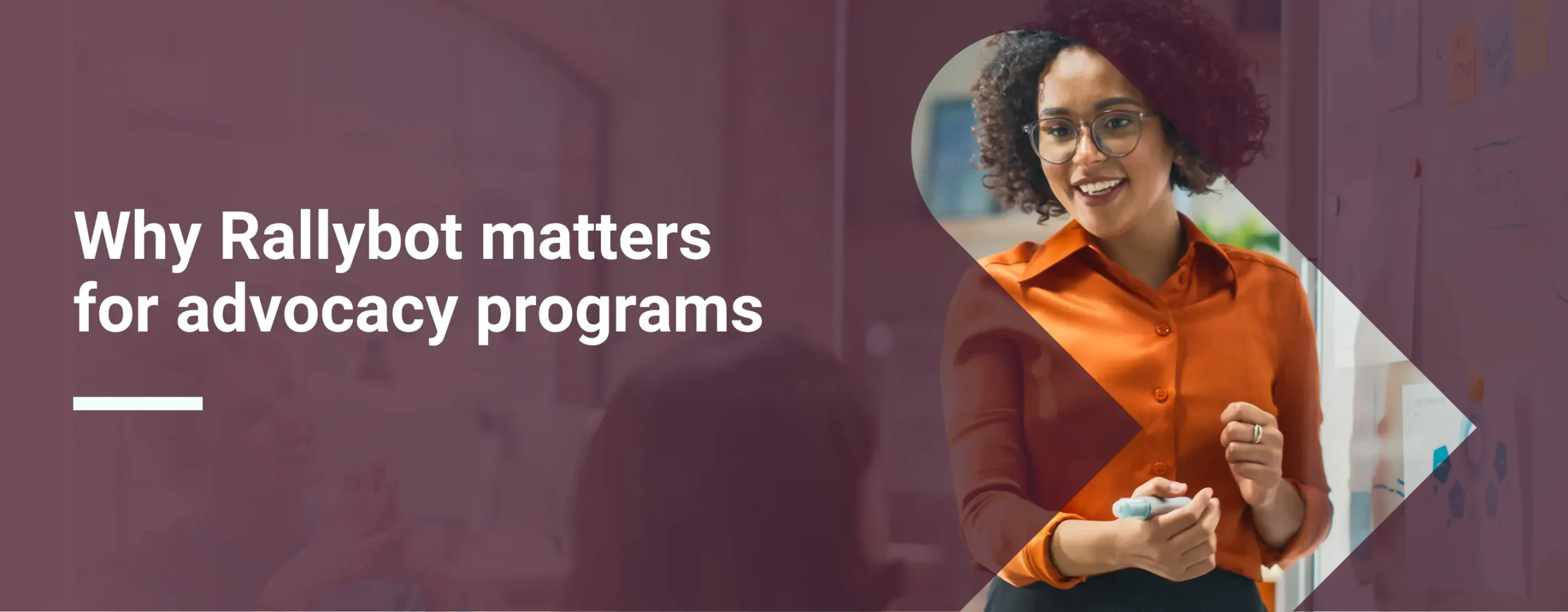 An advocacy program leader discussing the benefits of utilizing Rallybot with overlay text that reads “Why Rallybot matters for advocacy programs”