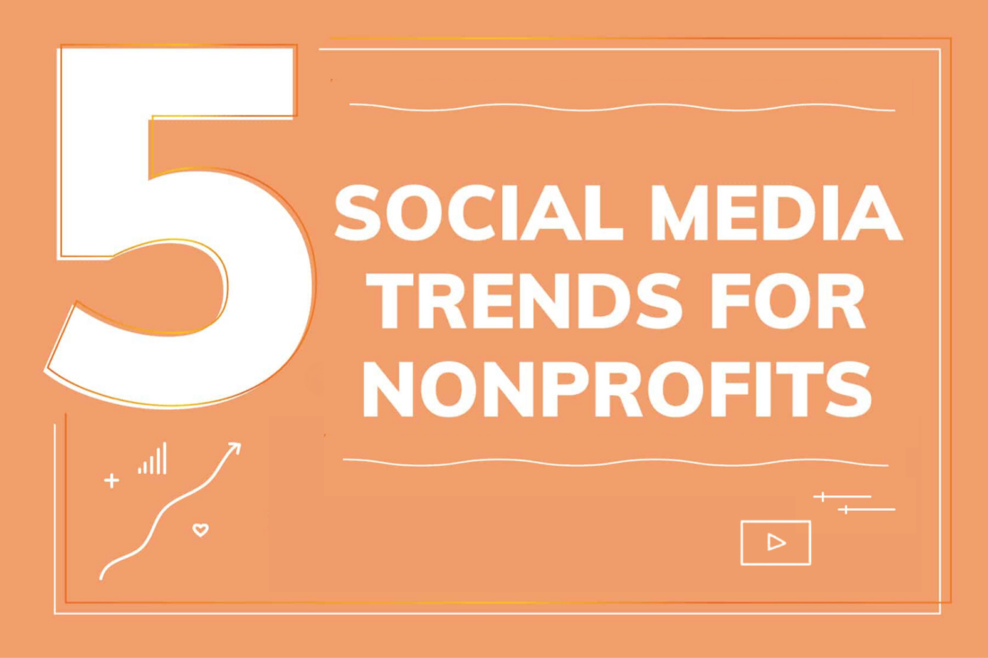 5 social media trends for nonprofits - our take aways