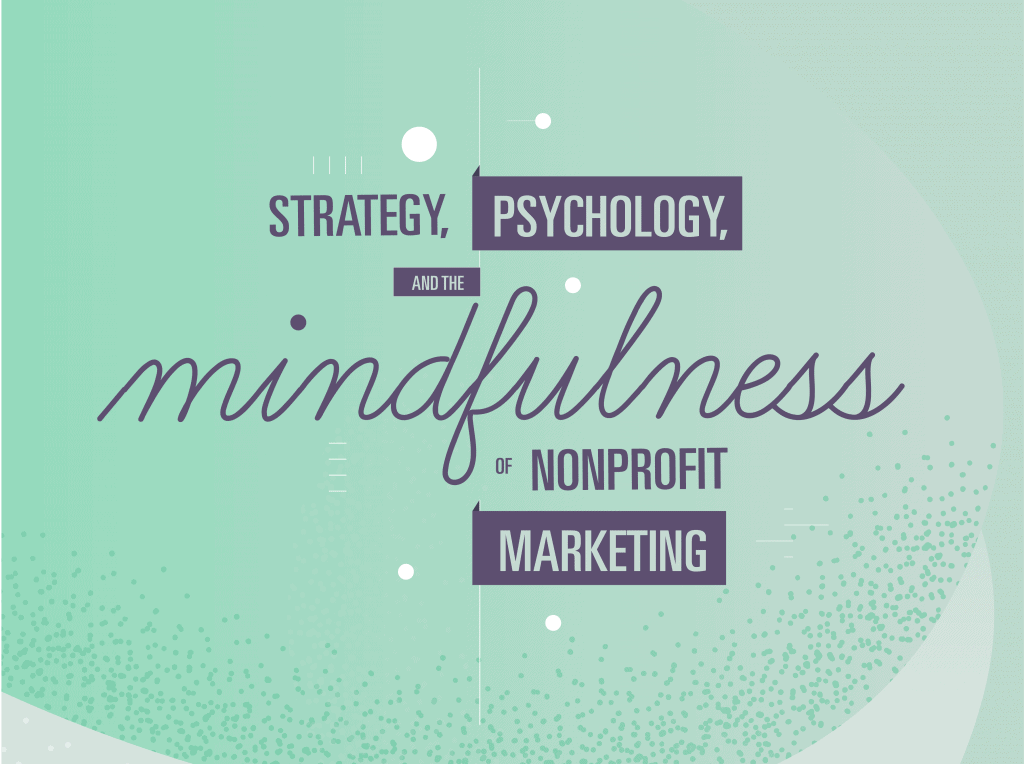 Strategy, psychology, and the mindfulness of nonprofit marketing